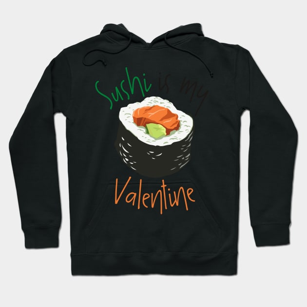 Classic Sushi Is My Valentine Hoodie by casualism